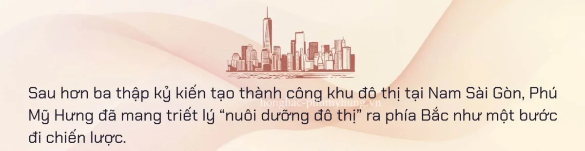 Phú Mỹ Hưng Bắc Tiến Với Hồng Hạc City: Triết Lý Xây Dựng Đô Thị Bền Vững Như Nuôi Dưỡng Cơ Thể Sống 17 lam do thi nhu nuoi co the song 7